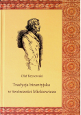 Tradycja bizantyjska w twórczości Mickiewicza