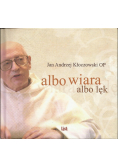 Kłoczowski Jan Andrzej  Albo wiara albo lęk + CD
