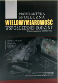 Profilaktyka społeczna a wielowymiarowość współczesnej rodziny
