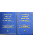 Podręczny słownik polsko bułgarski tom I i II