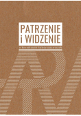 Patrzenie i widzenie w kontekstach kulturoznawczych