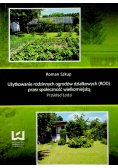 Użytkowanie rodzinnych ogrodów działkowych przez społeczność wielkomiejską