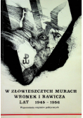 W złowieszczych murach Wronek i Rawicza lat 1945 - 1956