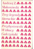 Trzy legendy literackie Przybyszewski Witkacy Gałczyński