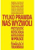 Tylko prawda nas wyzwoli