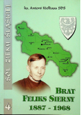 Sól Ziemi Śląskiej Brat Feliks Sierny 1887 - 1968