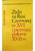 Żydzi na Rusi Czerwonej w XVI i pierwszej połowie XVII w
