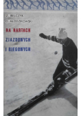 Na nartach zjazdowych i biegowych
