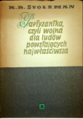 Partyzantka czyli wojna dla ludów powstających najwłaściwsza