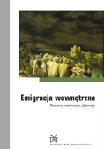 Emigracja wewnętrzna Postawy motywacje dylematy