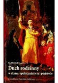 Duch rodzinny w domu społeczeństwie i państwie