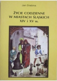 Życie codzienne w miastach śląskich XIV i XV w