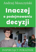 Inaczej o podejmowaniu decyzji