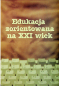 Edukacja zorientowana na XXI wiek