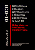Klasyfikacja zaburzeń psychicznych i zaburzeń zachowania w ICD-10 Opisy kliniczne i wskazówki diagnostyczne