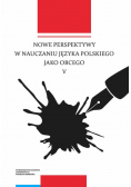 Nowe perspektywy w nauczaniu języka polskiego jako obcego V