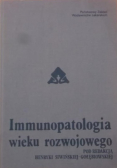 Immunopatologia wieku rozwojowego