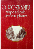 O Poznaniu wspomnienia sercem pisane