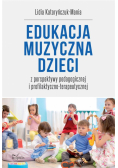 Edukacja muzyczna dzieci. z perspektywy pedagogicz