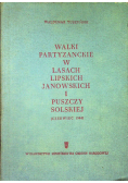 Walki partyzanckie w lasach lipskich janowskich i puszczy solskiej