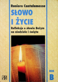 Słowo i życie Refleksje o słowie Bożym na niedziele i święta