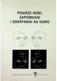 Pisarze nowi zapomniani i odkrywani na nowo