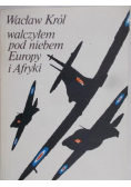 Walczyłem pod niebem Europy i Afryki