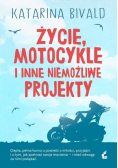 Życie motocykle i inne niemożliwe projekty