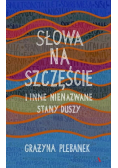 Słowa na szczęście i inne nienazwane stany duszy