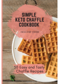 Simple Keto Chaffle Cookbook