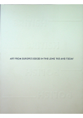 Art from Europes edges in the long 90s and today