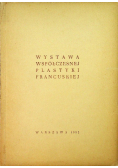 Wystawa współczesnej plastyki francuskiej