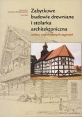 Zabytkowe budowle drewniane i stolarka architektoniczna