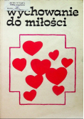 Wychowanie do miłości