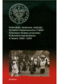 Instrukcje wytyczne okólniki dyrektor Departamentu V MBP dotyczące działań przeciwko Kościołowi katolickiemu w latach 1945-1953