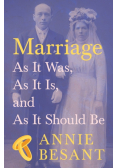 Marriage - As It Was, As It Is, and As It Should Be