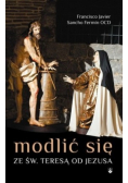 Modlić się ze Św Teresą od Jezusa