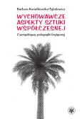 Wychowawcze aspekty sztuki współczesnej
