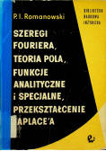 Szeregi Fouriera teoria pola funkcje analityczne i specjalne przekształcenie Laplacea