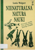 Nienaturalna natura nauki Dlaczego nauka jest pozbawiona zdrowego rozsądku