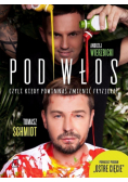 Pod włos czyli kiedy powinnaś zmienić fryzjera