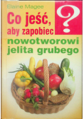 Co jeść aby zapobiec nowotworowi jelita grubego