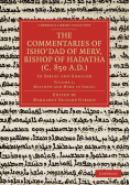 The Commentaries of Isho Dad of Merv, Bishop of Hadatha (C. 850 A.D.)