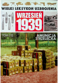 Wielki Leksykon Uzbrojenia Wrzesień 1939 Tom 112 Amunicja Strzelecka