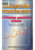 Zarządzanie strategiczne Systemowa koncepcja biznesu