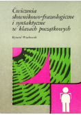 Ćwiczenia słownikowo frazeologiczne i syntaktyczne w klasach początkujących