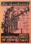 Za drutami obozu koncentracyjnego w Oświęcimiu 1945 r.