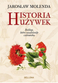 Historia używek Rośliny które uzależniły człowieka