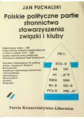 Polskie polityczne partie stronnictwa, stowarzyszenia związki i kluby