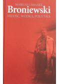 Broniewski Miłość wódka polityka